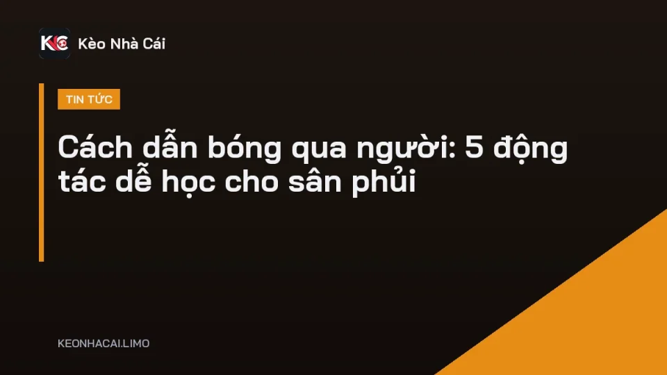 Cầu thủ đổi hướng minh họa cách dẫn bóng qua người trên sân cỏ