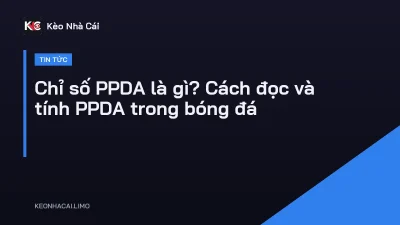 Chỉ số PPDA là gì? Cách đọc và tính PPDA trong bóng đá