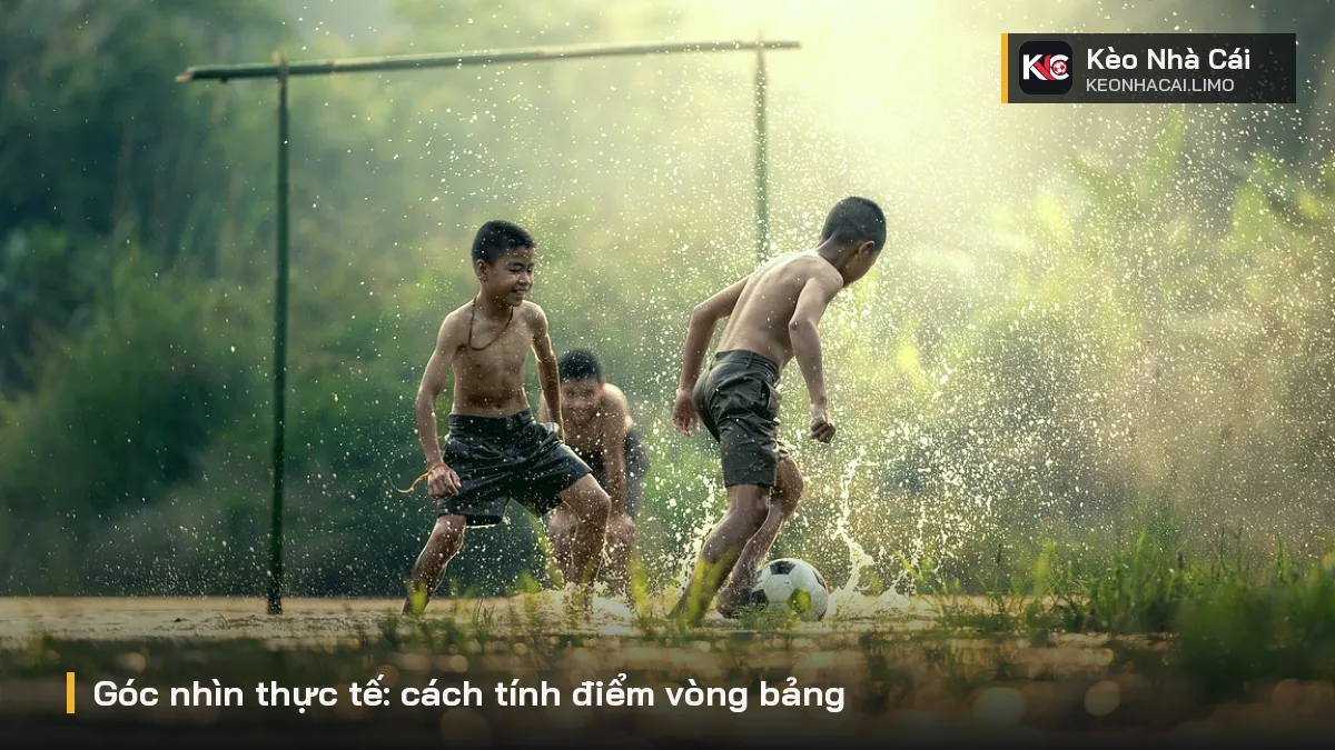 Góc nhìn thực tế: cách tính điểm vòng bảng