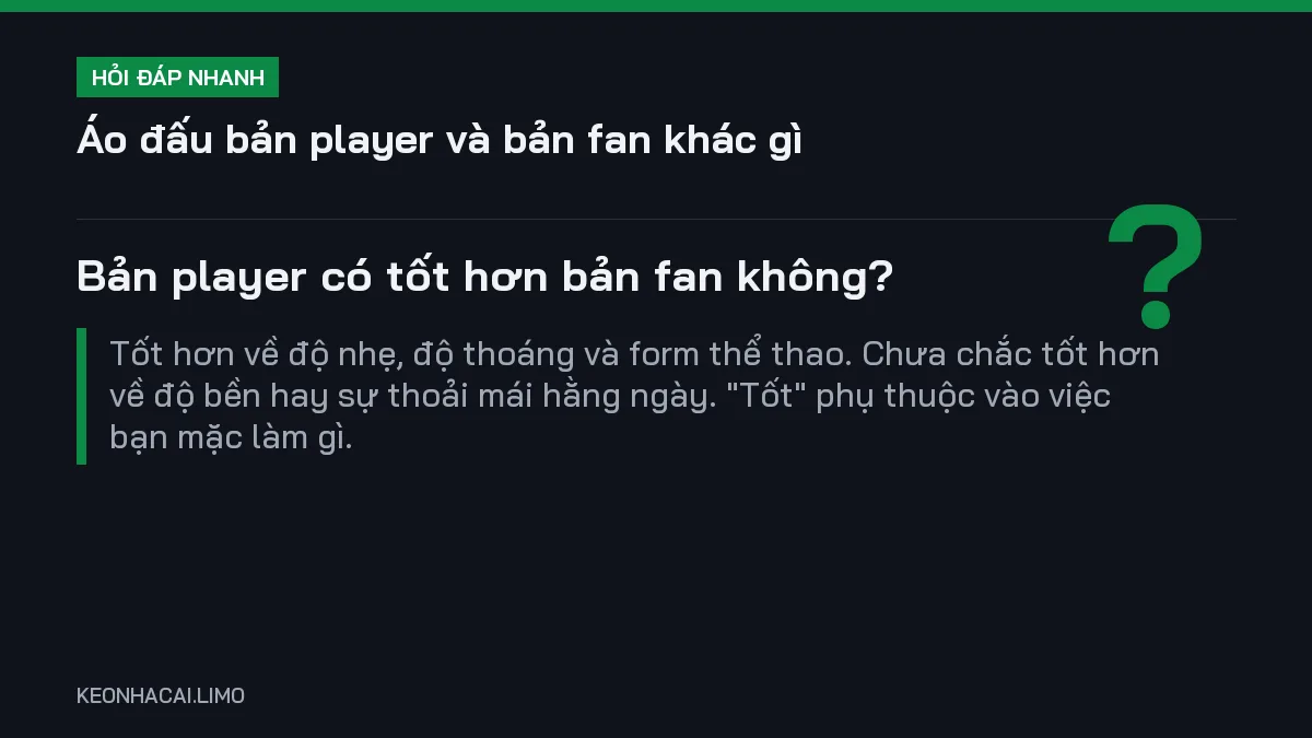 Hỏi đáp nhanh áo đấu bản player và bản fan khác gì: Bản player có tốt hơn bản fan không