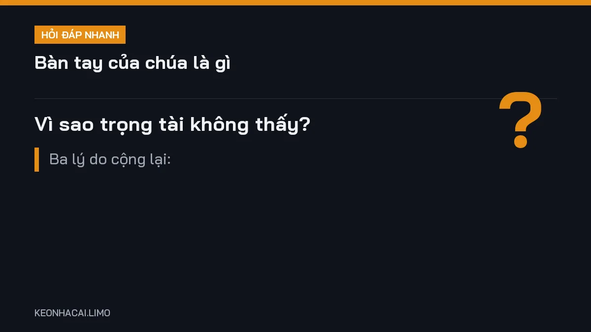 Hỏi đáp nhanh bàn tay của chúa là gì: Vì sao trọng tài không thấy