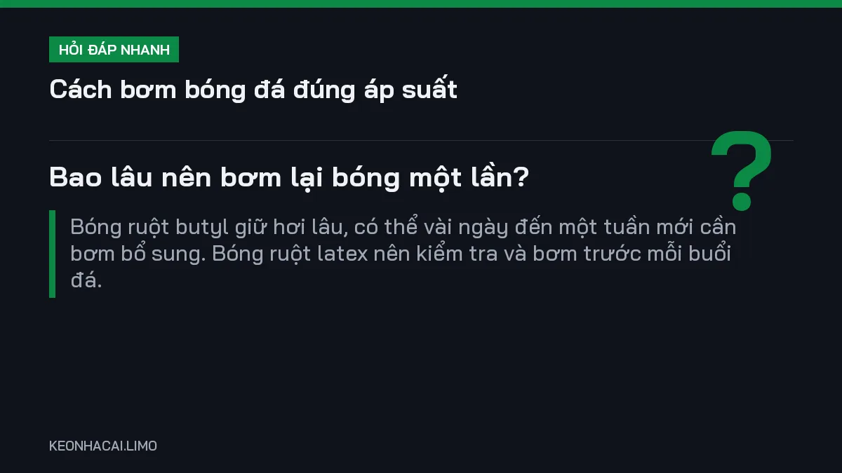 Hỏi đáp nhanh cách bơm bóng đá đúng áp suất: Bao lâu nên bơm lại bóng một lần