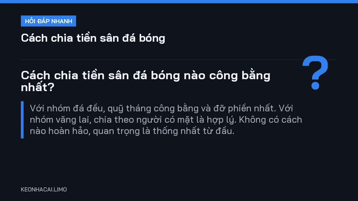 Hỏi đáp nhanh cách chia tiền sân đá bóng: Cách chia tiền sân đá bóng nào công bằng nhất