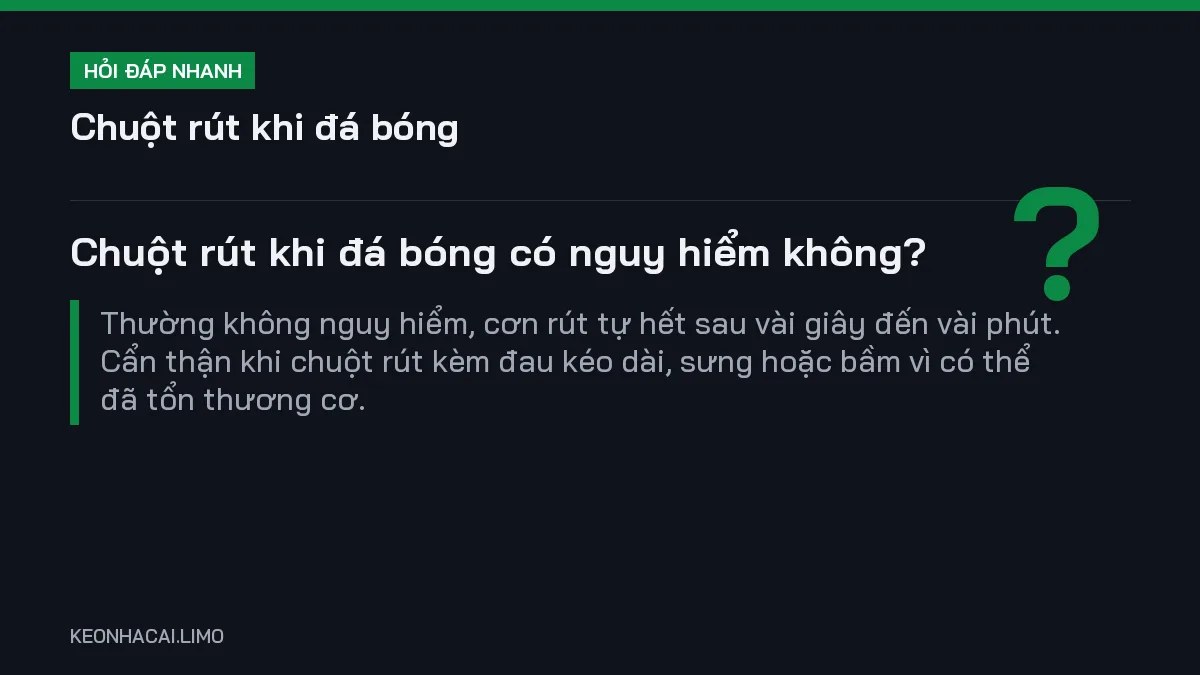 Hỏi đáp nhanh chuột rút khi đá bóng: Chuột rút khi đá bóng có nguy hiểm không