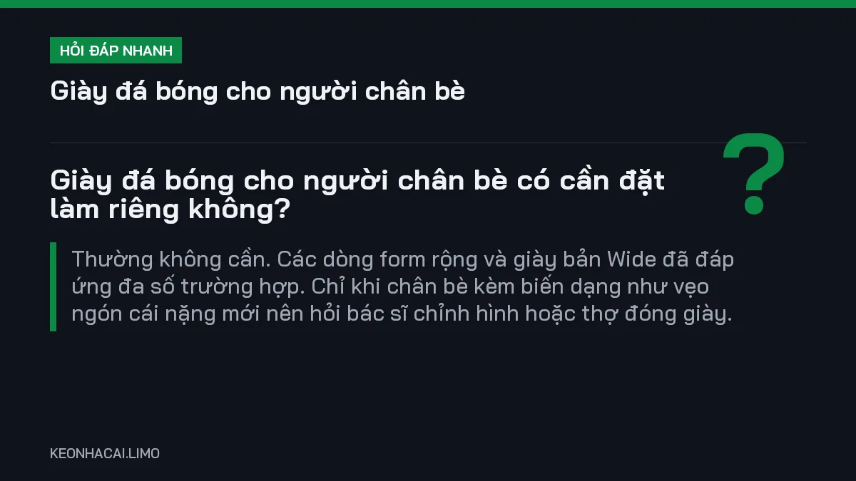 Hỏi đáp nhanh giày đá bóng cho người chân bè: Giày đá bóng cho người chân bè có cần đặt làm riêng không