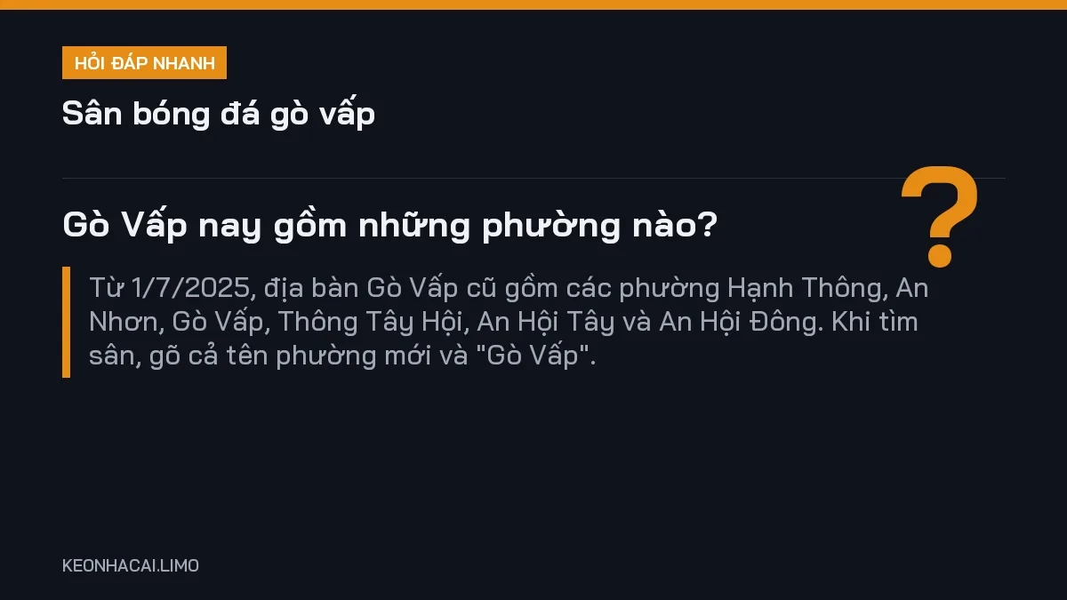 Hỏi đáp nhanh sân bóng đá gò vấp: Gò Vấp nay gồm những phường nào