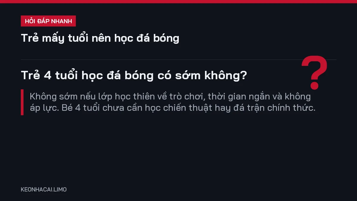 Hỏi đáp nhanh trẻ mấy tuổi nên học đá bóng: Trẻ 4 tuổi học đá bóng có sớm không
