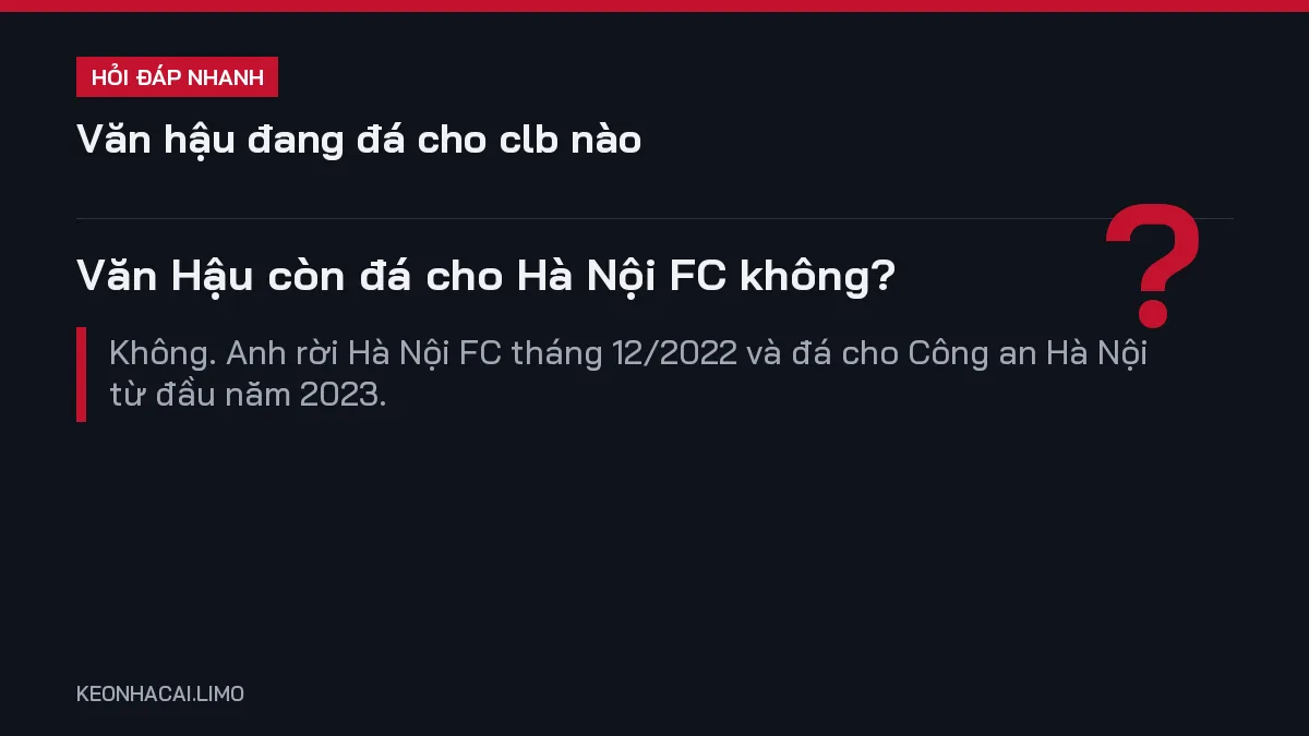 Hỏi đáp nhanh văn hậu đang đá cho clb nào: Văn Hậu còn đá cho Hà Nội FC không