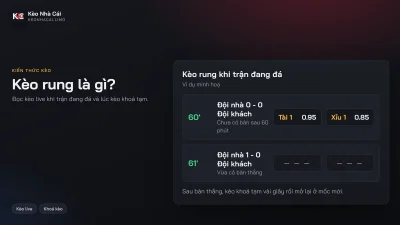 Kèo rung là gì? Đọc kèo live khi trận đang diễn ra