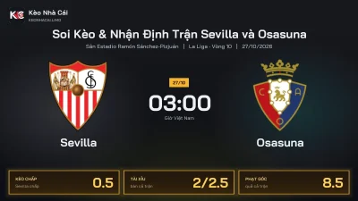 Soi kèo Sevilla vs Osasuna 3h00 ngày 27/10 Giải La Liga 2026/27 Vòng 10