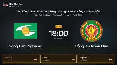 Soi kèo Song Lam Nghe An vs Công An Nhân Dân 18h00 ngày 31/10 Giải V.league 1 2027/28 Vòng 6