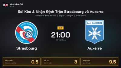 Soi kèo Strasbourg vs Auxerre 21h00 ngày 1/11 Giải Ligue 1 2026/27 Vòng 9