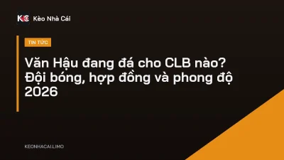 Văn Hậu đang đá cho CLB nào? Đội bóng, hợp đồng và phong độ 2026