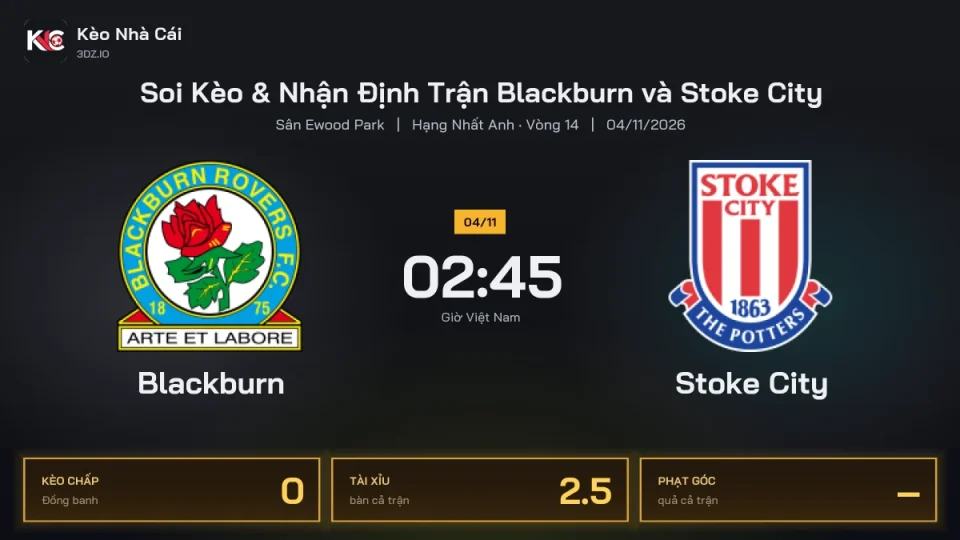 Soi kèo Blackburn vs Stoke City 2h45 ngày 4/11 Giải Hạng Nhất Anh 2026/27 Vòng 14